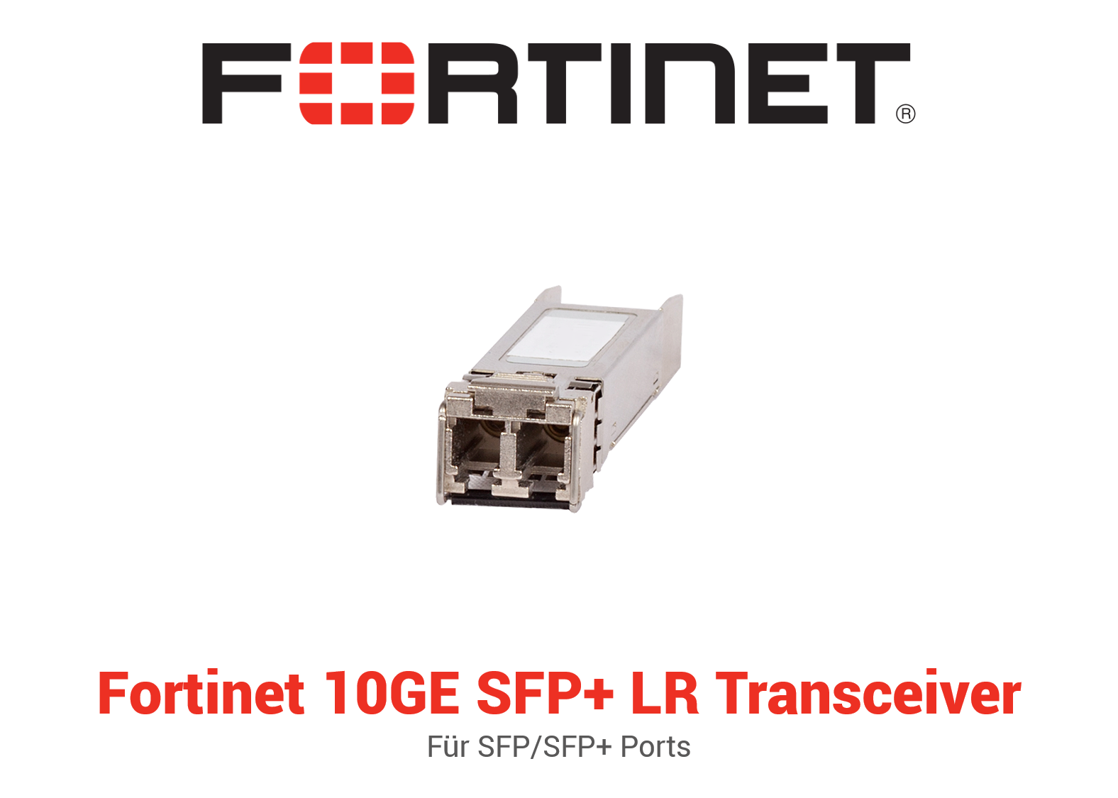 Fortinet 10GE SFP+ Long Range Transceiver Modul für alle SFP/SFP+ Ports