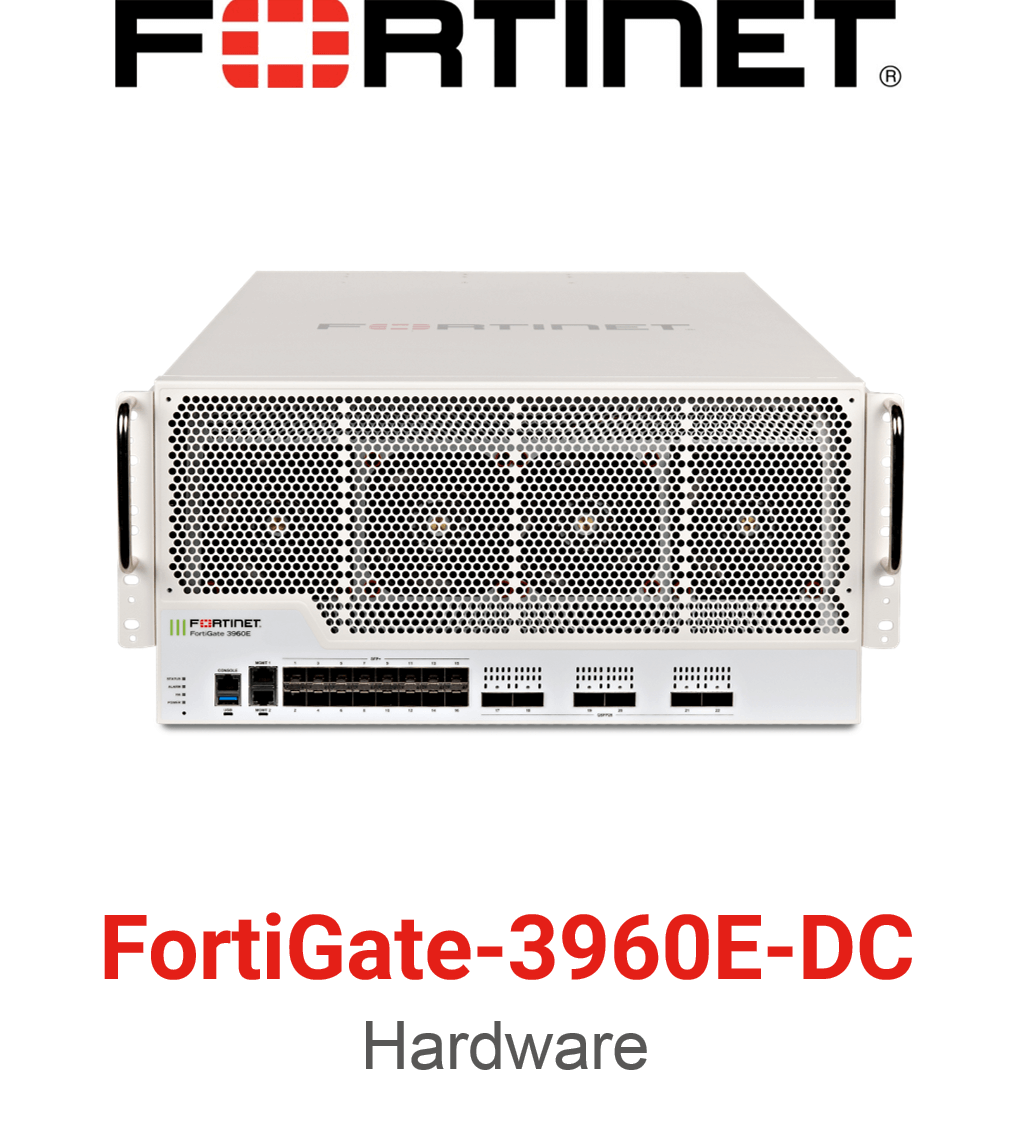 Fortinet FortiGate 3960E DC Firewall (End of Sale/Life)